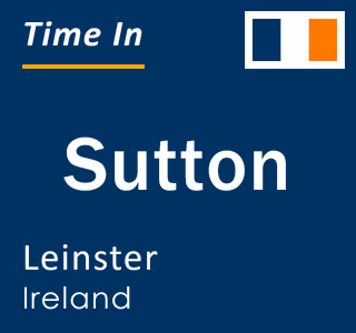 Current local time in Sutton, Leinster, Ireland