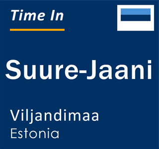 Current local time in Suure-Jaani, Viljandimaa, Estonia