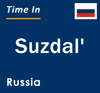 Current local time in Suzdal', Russia