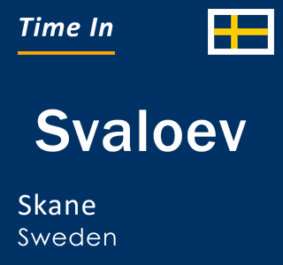 Current local time in Svaloev, Skane, Sweden