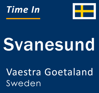 Current local time in Svanesund, Vaestra Goetaland, Sweden