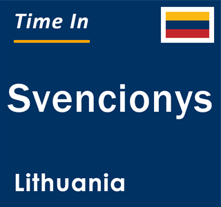 Current local time in Svencionys, Lithuania