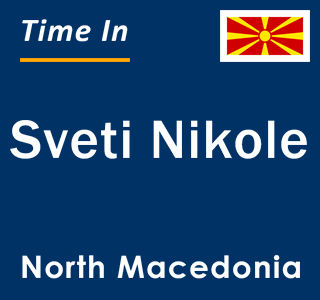 Current local time in Sveti Nikole, North Macedonia