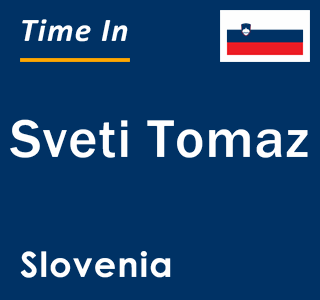 Current local time in Sveti Tomaz, Slovenia