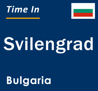 Current local time in Svilengrad, Bulgaria