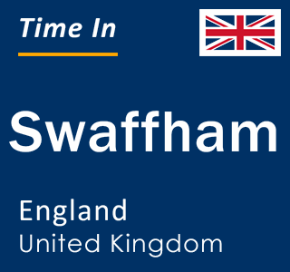 Current local time in Swaffham, England, United Kingdom