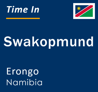 Current local time in Swakopmund, Erongo, Namibia