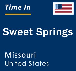 Current local time in Sweet Springs, Missouri, United States