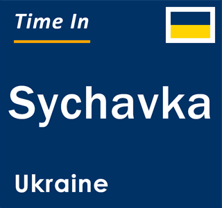 Current local time in Sychavka, Ukraine