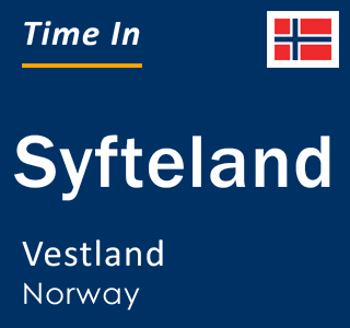 Current local time in Syfteland, Vestland, Norway