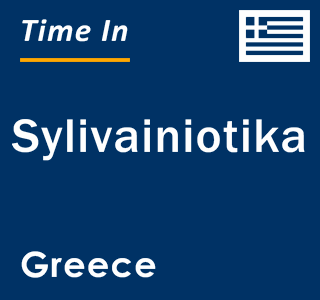 Current local time in Sylivainiotika, Greece