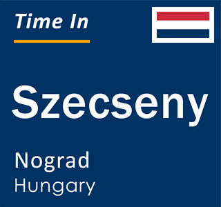 Current local time in Szecseny, Nograd, Hungary