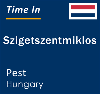 Current time in Szigetszentmiklos, Pest, Hungary