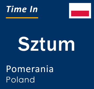 Current local time in Sztum, Pomerania, Poland