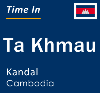 Current local time in Ta Khmau, Kandal, Cambodia