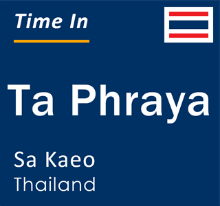 Current time in Ta Phraya, Sa Kaeo, Thailand