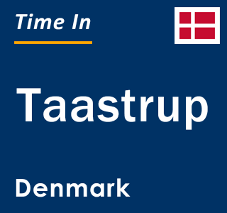 Current local time in Taastrup, Denmark