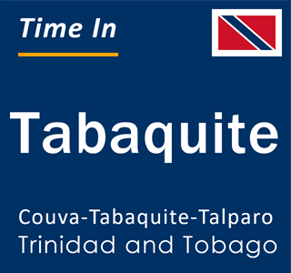 Current local time in Tabaquite, Couva-Tabaquite-Talparo, Trinidad and Tobago