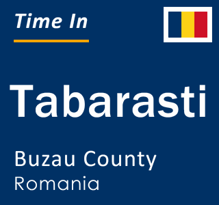 Current local time in Tabarasti, Buzau County, Romania