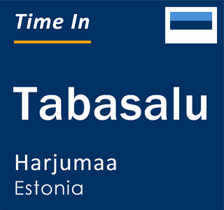 Current local time in Tabasalu, Harjumaa, Estonia