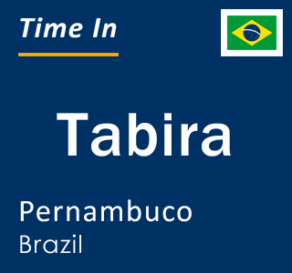 Current local time in Tabira, Pernambuco, Brazil