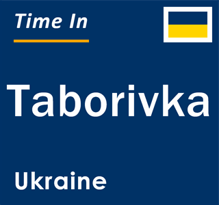 Current local time in Taborivka, Ukraine