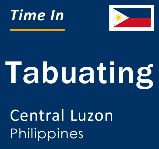 Current local time in Tabuating, Central Luzon, Philippines