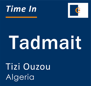 Current local time in Tadmait, Tizi Ouzou, Algeria