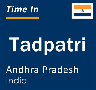 Current local time in Tadpatri, Andhra Pradesh, India