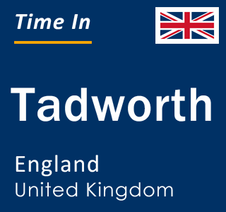 Current local time in Tadworth, England, United Kingdom