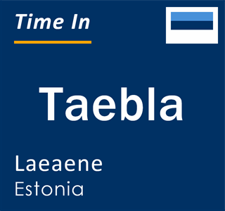 Current local time in Taebla, Laeaene, Estonia