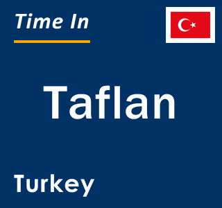 Current local time in Taflan, Turkey