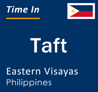 Current local time in Taft, Eastern Visayas, Philippines