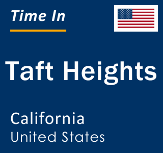 Current local time in Taft Heights, California, United States