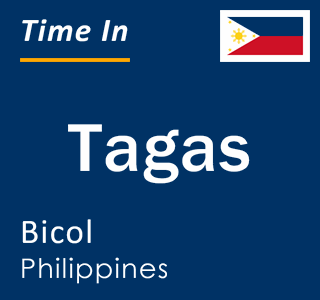 Current local time in Tagas, Bicol, Philippines