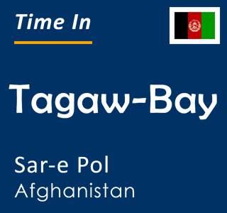 Current local time in Tagaw-Bay, Sar-e Pol, Afghanistan
