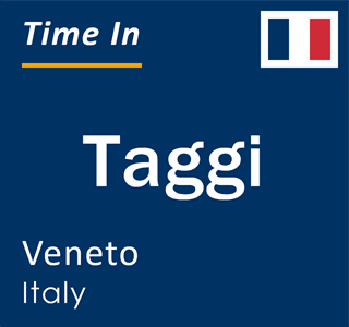 Current local time in Taggi, Veneto, Italy