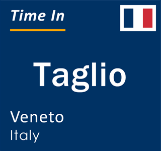 Current local time in Taglio, Veneto, Italy