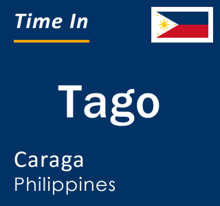 Current local time in Tago, Caraga, Philippines