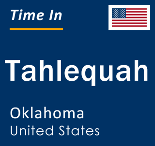 Current local time in Tahlequah, Oklahoma, United States