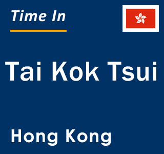 Current local time in Tai Kok Tsui, Hong Kong