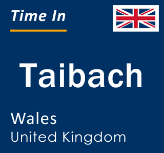 Current local time in Taibach, Wales, United Kingdom