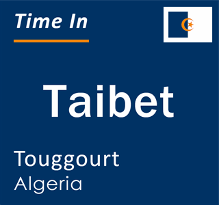 Current local time in Taibet, Touggourt, Algeria