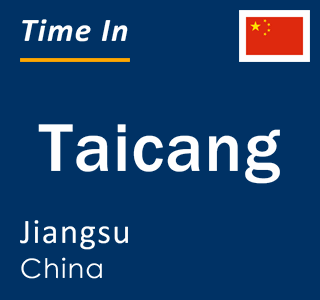 Current local time in Taicang, Jiangsu, China