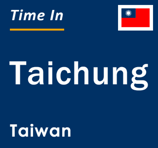 Current local time in Taichung, Taiwan