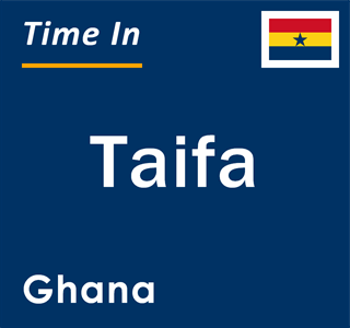 Current local time in Taifa, Ghana