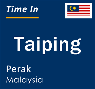 Current time in Taiping, Perak, Malaysia