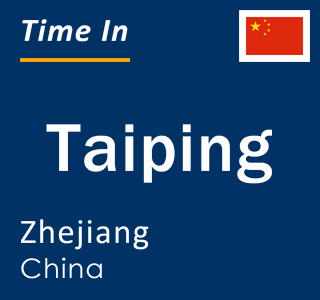 Current local time in Taiping, Zhejiang, China