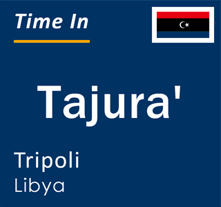 Current local time in Tajura', Tripoli, Libya