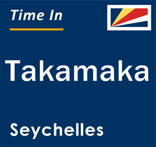 Current time in Takamaka, Seychelles